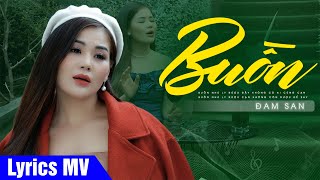 Buồn như ly rượu đầy không có ai cùng cạn (Có Lời Bài Hát) - Đam San Lyrics MV