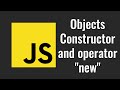 24. JavaScript Constructor Function and operator new.