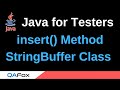Java for Testers - Part 121 - insert() StringBuffer Class Method
