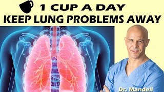 1 CUP A DAY WILL KEEP LUNG PROBLEMS AWAY - Dr Alan Mandell, DC