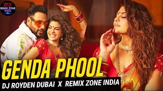 Genda Phool Remix | Remix Zone India | DJ Royden Dubai | Badshah | Jacqueline Fernandez | Payal Dev
