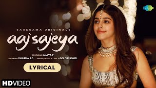 Aaj Sajeya 2 | Alaya F | Goldie Sohel| Punit M| Trending Wedding Song 2021 | Lyrical Video|Dharma