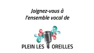 Joignez vous à l'un des ensembles vocaux de Plein les oreilles