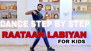 Raataan lambiyan (Jubin Nautiyal) - Step By Step - Dance Tutorial For Kids