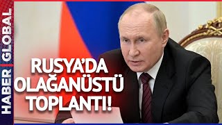 Putin'in Planları Tutmadı! Rusya'da Olağanüstü Toplantı