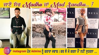 ਜਾਣੋ ਸੱਚ Madu ਜਾਂ Mad Sandhu..?   Instagram ਪੇਜ  Admins ਨੂੰ ਕਰਾਰਾ ਜਵਾਬ। ਕਰ ਲੋ ਜੋ ਕਰਨਾ ਮੇ ਨਹੀ ਸੁਧਰਨਾ.