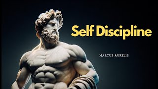Stoic principles to develop Self Discipline | Marcus Aurelius
