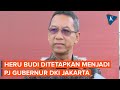 Perjalanan Heru Budi Menuju Kursi Penjabat Gubernur DKI