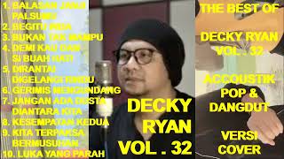 DECKY RYAN Full Album Vol. 32 - Balasan Janji Palsumu ! Begitu Indah ! Bukan Tak Mampu (cover)