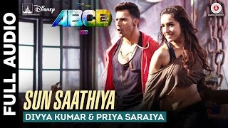 Sun Saathiya - Full Song - Disney's ABCD 2 | Varun Dhawan - Shraddha Kapoor | Sachin - Jigar