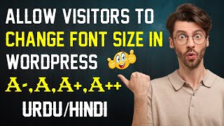 how to allow visitors to increase font size in WordPress website | WordPress tutorial in Urdu/Hindi