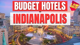 Best Budget Hotels in Indianapolis | Unbeatable Low Rates Await You Here!