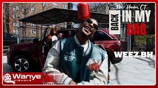 WEEZ BH | ALL DESE B****ES | BACK IN MY BAG SERIES | SN 03 EP 10 | NEW HAVEN. CT | @WanyeVisuals