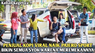 PENJUAL KOPI VIRAL NAIK PAJERO SPORT !! BIKIN ORANG YANG MEREMEHKANNYA SYOK SAAT TAU TERNYATA DIA??