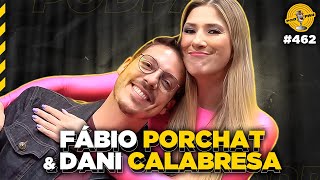FÁBIO PORCHAT & DANI CALABRESA  - Podpah #462