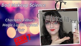 Bad Makeup Science | One Month Test | Charlotte Tilbury Magic Lip Oil Crystal El