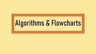 Algorithms & Flowcharts
