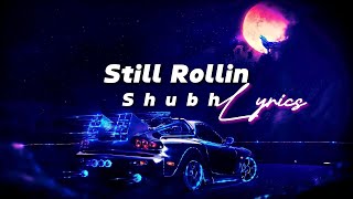 Still Rollin - (Lyrics) Shubh - New Punjabi Song 2023 - Lyrics King Production - #viral #trending