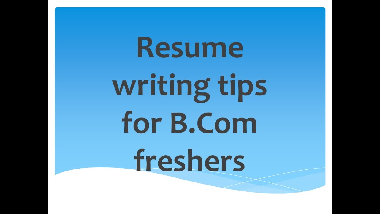 Resume Writing Format For B.Com Freshers - YouTube