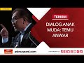 [LANGSUNG] Dialog Anak Muda: Temu Anwar I 19 Mac 2023