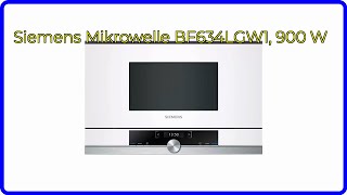 BEWERTUNG (2024): Siemens Mikrowelle BF634LGW1, 900 W. WESENTLICHE Einzelheiten