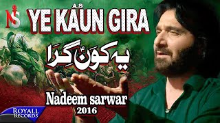 Nadeem Sarwar | Ye Kaun Gira | 2016