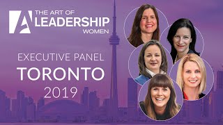 Executive Panel - The Art of Leadership Women - Toronto 2019