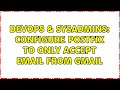 DevOps & SysAdmins: Configure PostFix to only accept email from gmail (2 Solutions!!)