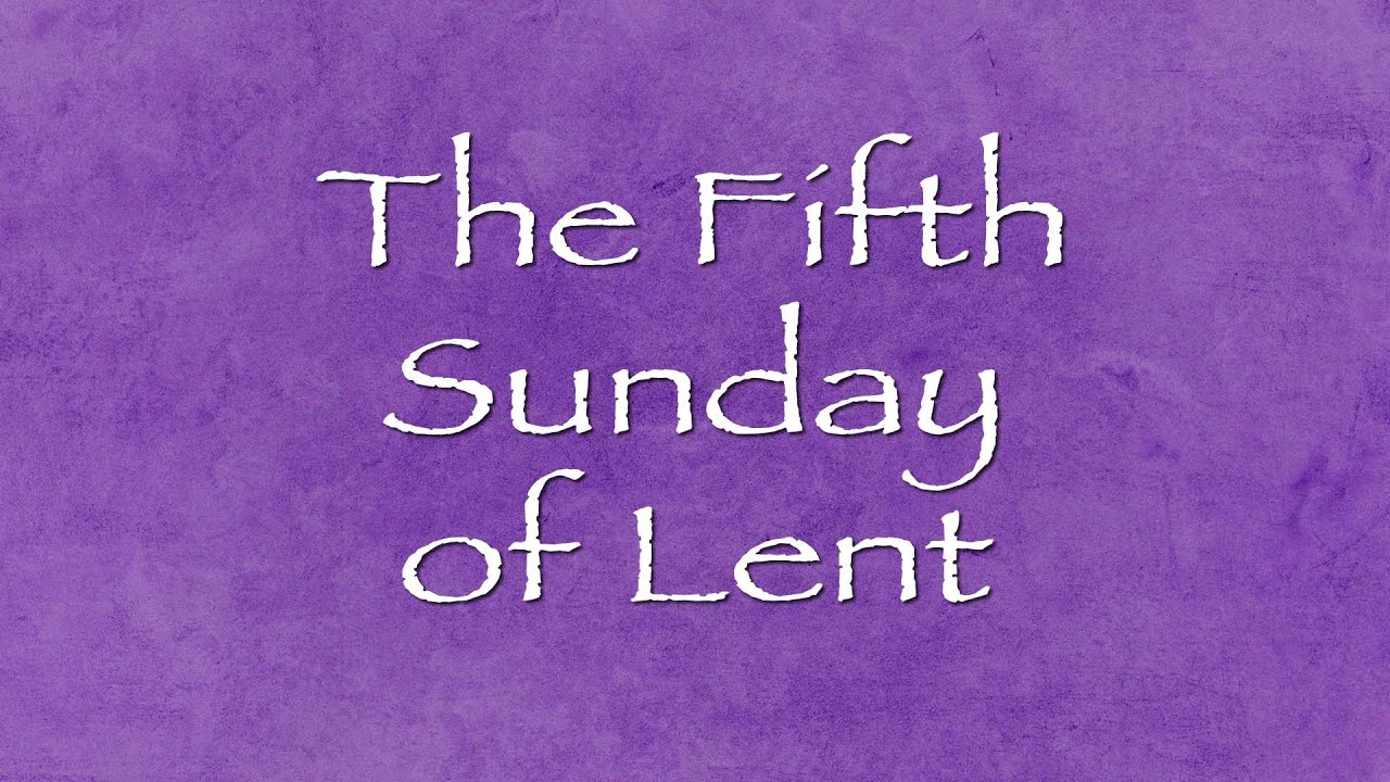 Fifth Sunday Of Lent 2024 - Ailyn Atlanta