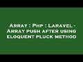 Array : Php : Laravel - Array push after using eloquent pluck method