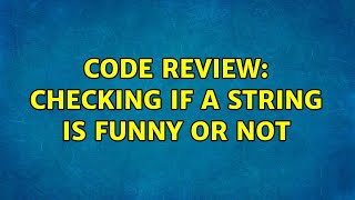 Code Review: Checking if a string is funny or not (3 Solutions!!)