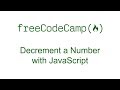 Decrement a Number with JavaScript - Free Code Camp