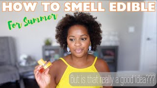 Gourmand Fragrances For Summer | How To Smell Edible