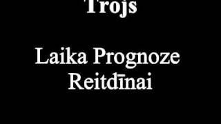 Trojs - Laika Prognoze Reitdīnai