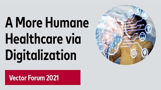 Digitalization Enables a More Humane Healthcare