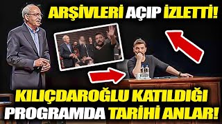 Kılıçdaroğlu katıldığı programda arşivleri açıp izletti! Sorulara verdiği cevap gündem oldu!