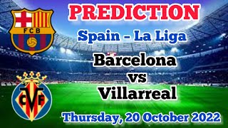 Barcelona vs Villarreal Prediction and Betting Tips | 20th October 2022