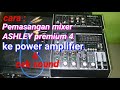 Pemasangan mixer ashley premium 4 ke power amplifier