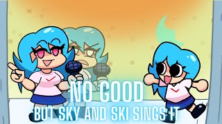 No Good But It's Sky VS Ski | Friday Night Funkin' Cover