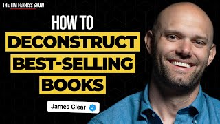 The Art of Deconstructing Success and The Secrets Behind Best-Selling Books | James Clear