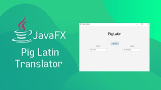 JavaFX and Scene Builder - Pig Latin Translator