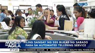 Certain SSS branches open for automated tellering service during Saturday