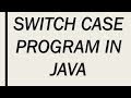 SWITCH CASE PROGRAM / IMPLEMENTATION IN JAVA