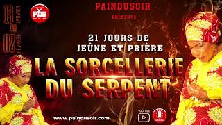 21 JOURS DE JEÛNE ET PRIÈRE : DÉTRUIRE LA SORCELLERIE DU SERPENT\