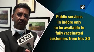 Public services in Indore only to be available to fully vaccinated customers from Nov 30