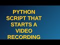 Codereview: Python script that starts a video recording on a Raspberry Pi using a USB webcam