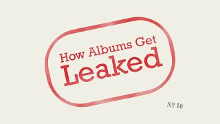 How does an Album Leak?