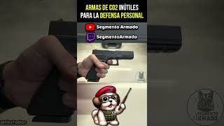 ARMAS DE CO2 son INUTILES para la DEFENSA PERSONAL #segmentoarmado #defensapersonal