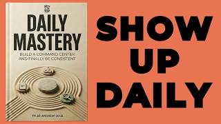 Daily Mastery: Build a Command Center and Finally Be Consistent (Audiobook)
