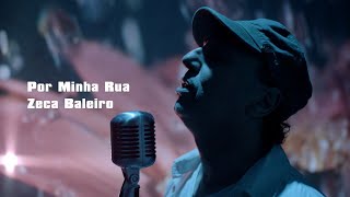 Zeca Baleiro - Por Minha Rua (clipe oficial)